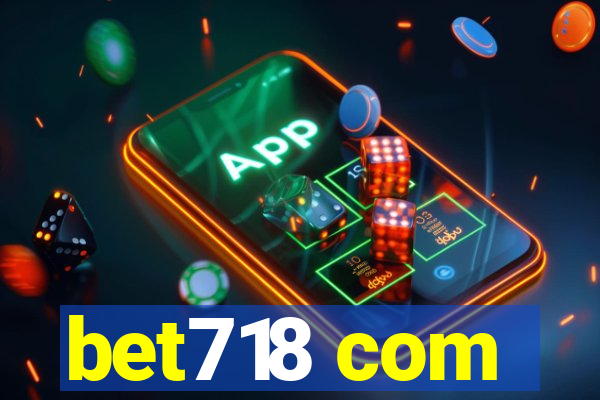 bet718 com